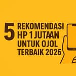 5 Rekomendasi HP 1 Jutaan untuk Ojol Terbaik 2025