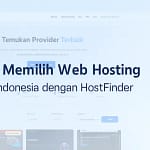 Panduan Memilih Web Hosting Terbaik di Indonesia dengan HostFinder Panduan Memilih Web Hosting Terbaik di Indonesia dengan HostFinder