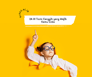 24 AI Tools Canggih yang Wajib Kamu Coba