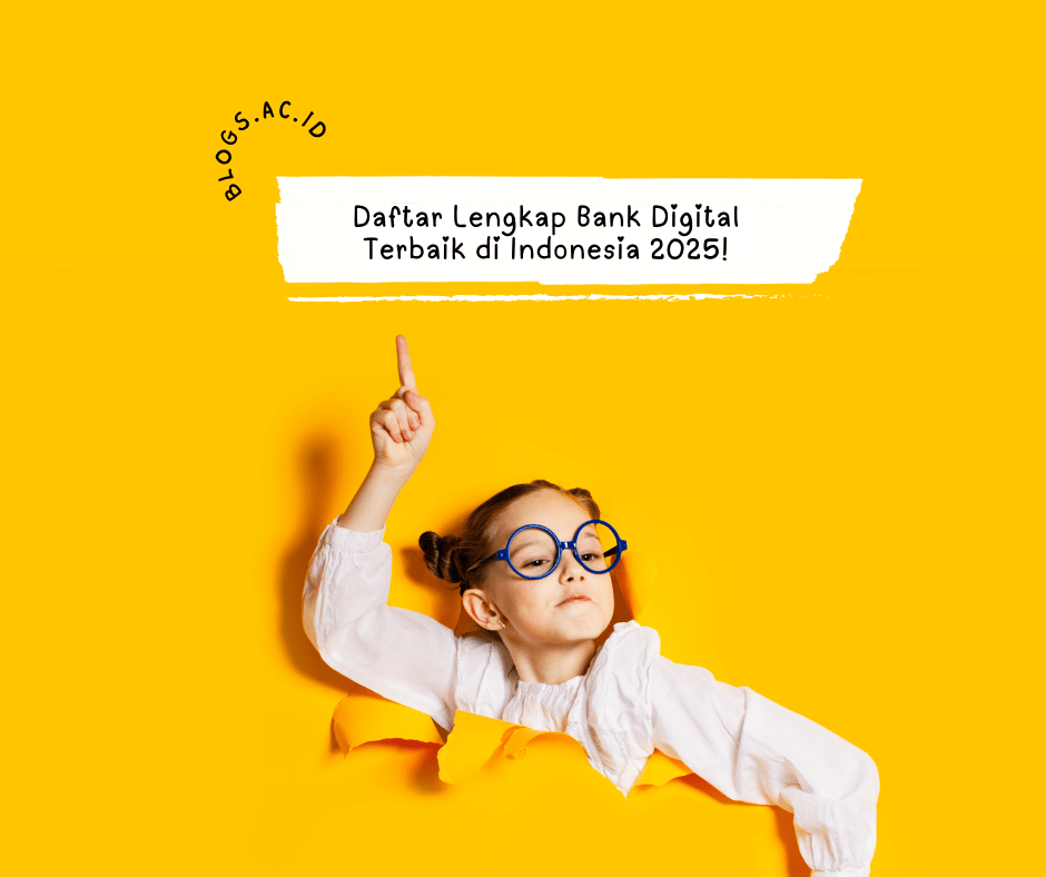 Inilah Daftar Lengkap Bank Digital Terbaik di Indonesia 2025! Inilah Daftar Lengkap Bank Digital Terbaik di Indonesia 2025!